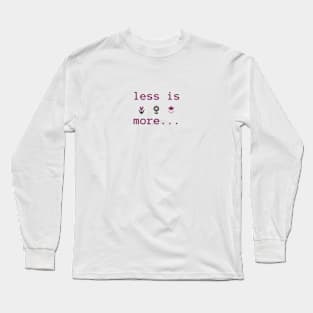 Less is more Long Sleeve T-Shirt